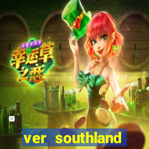 ver southland online gratis